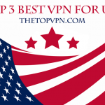 Top 3 Best VPNs for USA